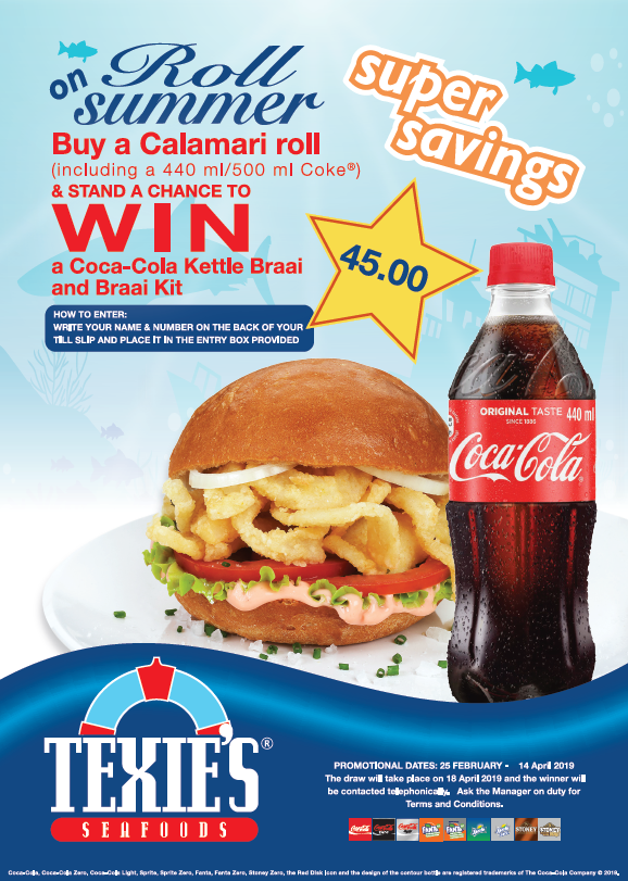 TEXIES ROLL ON SUMMER PROMOTION – BUY A CALAMARI ROLL AND 440ML/500ML COKE/COKE ZERO AND STAND A CHANCE TO WIN A COKE KETTLE BRAAI AND COKE BRAAI KIT