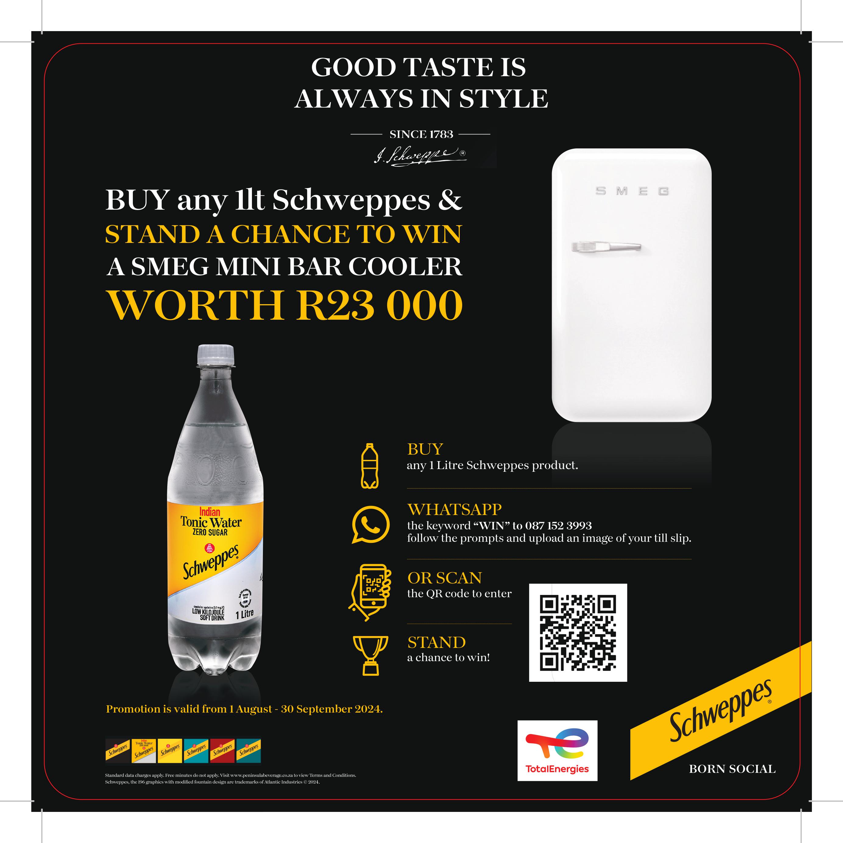   PURCHASE ANY 1L SCHWEPPES AND STAND A CHANCE TO WIN a Smeg Bar Fridge worth R23000 